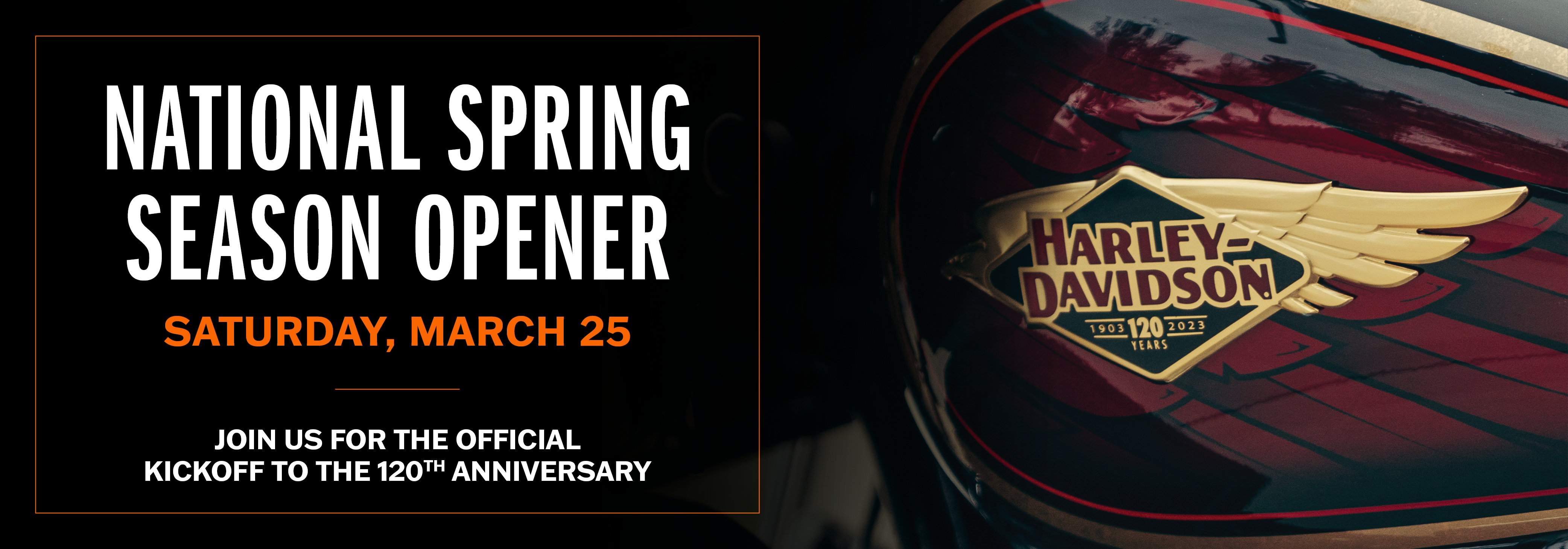 Harley-Davidson® Spring Season Opener